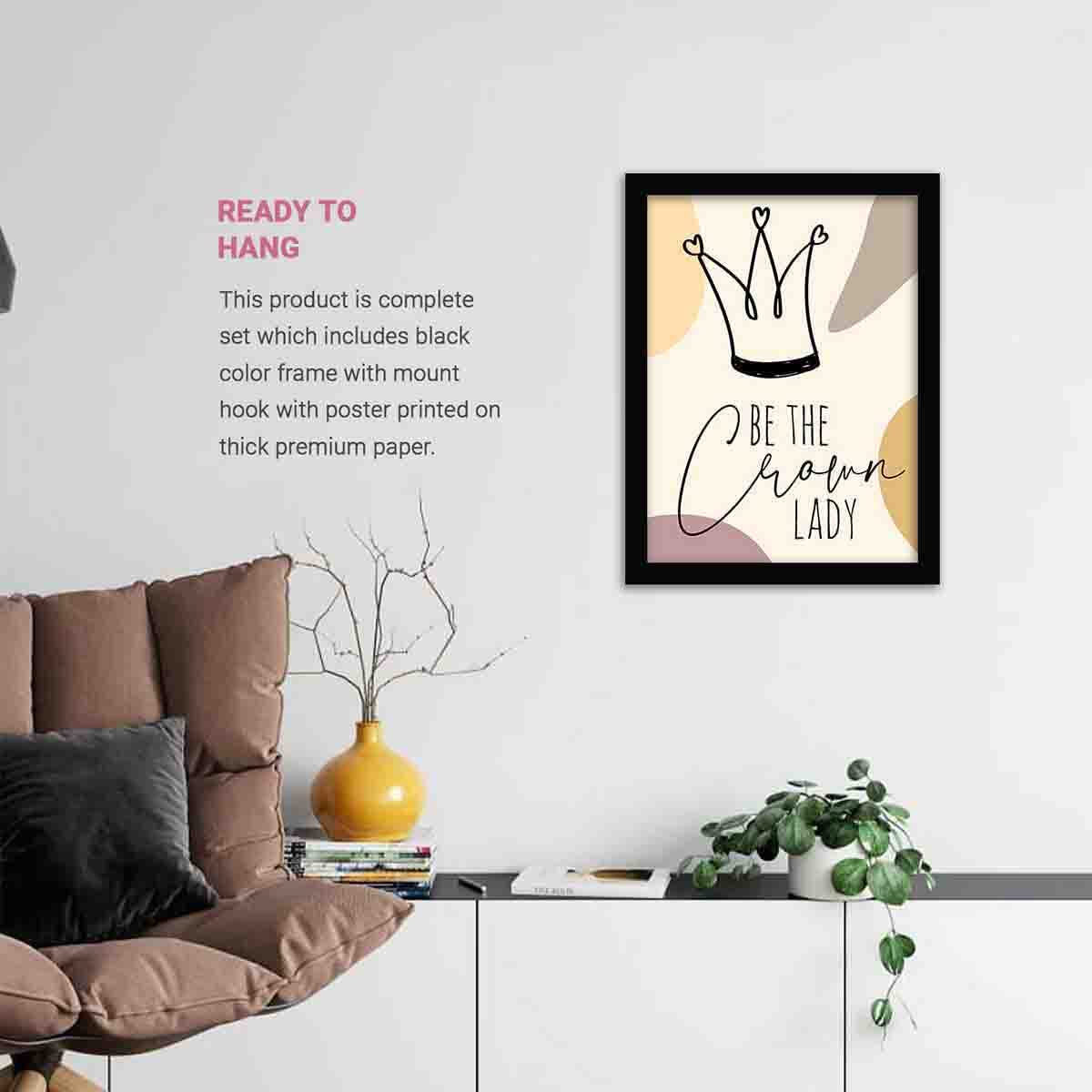 Be the Crown Lady Quotes Poster with Frame-Kotart