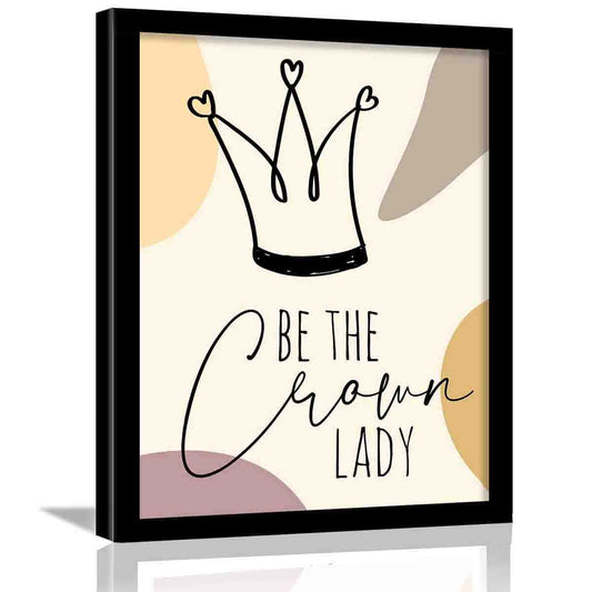 Be the Crown Lady Quotes Poster with Frame-Kotart